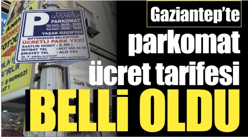 Gaziantep'te parkomat ücret tarifesi belli oldu