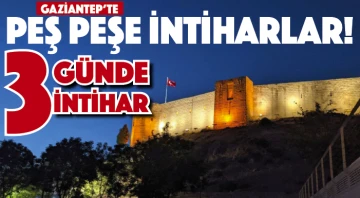  Gaziantep'te Peş Peşe İNTİHARLAR! 3 Günde 3 İntihar...