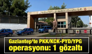 Gaziantep'te PKK/KCK-PYD/YPG operasyonu: 1 gözaltı