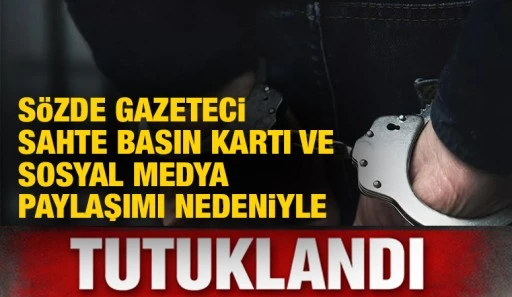 S&Ouml;ZDE GAZETECİ SAHTE BASIN KARTI VE SOSYAL MEDYA PAYLAŞIMI NEDENİYLE TUTUKLANDI