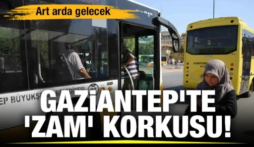 Gaziantep'te &quot;zam&quot; korkusu! Art arda gelecek