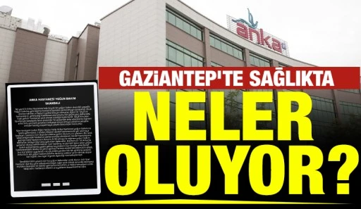 Gaziantep&rsquo;te Sağlıkta Neler Oluyor?