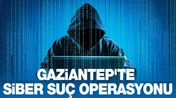 Gaziantep'te siber suç operasyonu