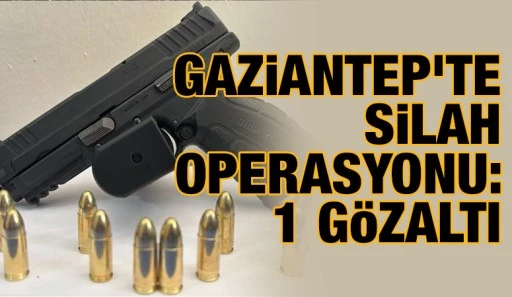 Gaziantep'te Silah Operasyonu: 1 G&ouml;zaltı