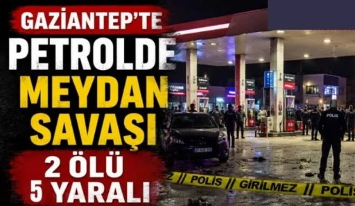 Gaziantep&rsquo;te Silahlı Kavga: 2 &Ouml;l&uuml;, 5 Yaralı
