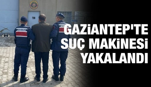 Gaziantep'te suç makinesi yakalandı