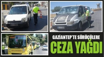 Gaziantep'te sürücülere ceza yağdı! 