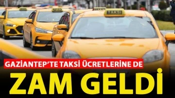 Gaziantep’te taksi ücretlerine de zam geldi