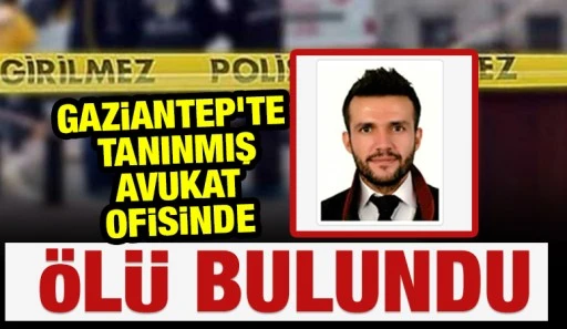 Gaziantep&rsquo;te Tanınmış Avukat Ofisinde &Ouml;l&uuml; Bulundu
