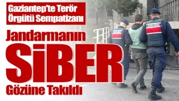 Gaziantep'te Terör Örgütü Sempatizanı Jandarmanın Siber Gözüne Takıldı
