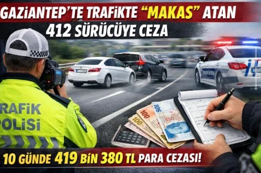 Gaziantep&rsquo;te Trafikte &ldquo;Makas&rdquo; Atan 412 S&uuml;r&uuml;c&uuml;ye Ceza
