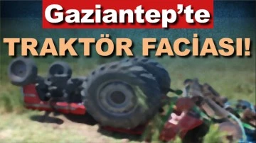 Gaziantep'te traktör faciası!