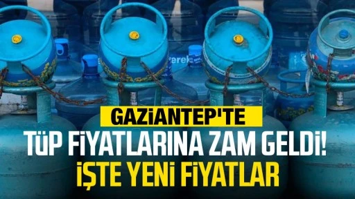 Gaziantep'te tüp fiyatlarına zam geldi