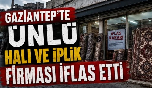 Gaziantep'te &Uuml;nl&uuml; Halı ve İplik Firması İflas Etti