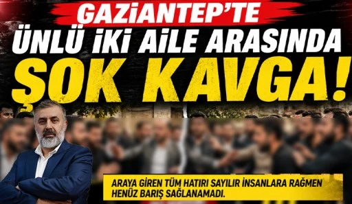 Gaziantep&rsquo;te &Uuml;nl&uuml; İki Aile Arasında Şok Kavga!