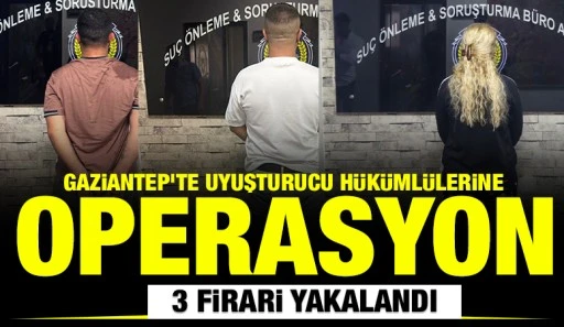 Gaziantep'te Uyuşturucu H&uuml;k&uuml;ml&uuml;lerine Operasyon: 3 Firari Yakalandı
