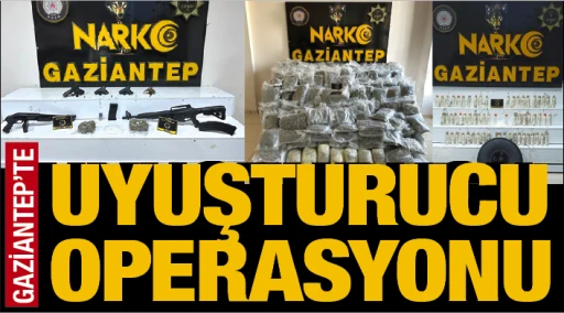 Gaziantep’te uyuşturucu operasyonu