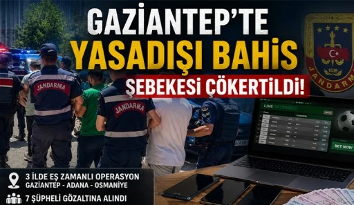 Gaziantep&rsquo;te yasadışı bahis şebekesi &ccedil;&ouml;kertildi