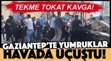 Gaziantep’te yumruklar havada uçuştu! TEKME TOKAT KAVGA!