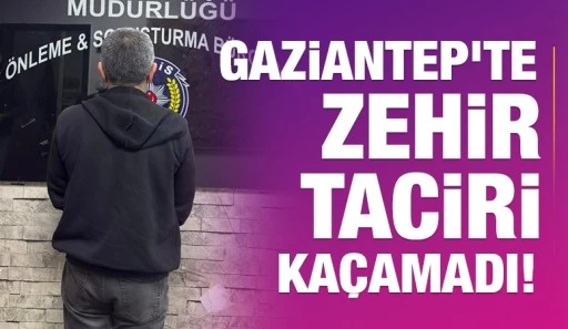 Gaziantep'te zehir taciri ka&ccedil;amadı!