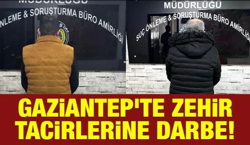 Gaziantep'te zehir tacirlerine darbe!