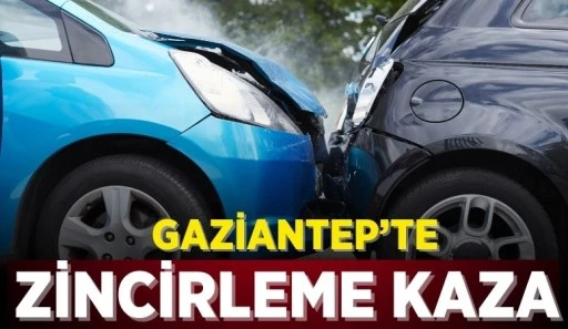 GAZİANTEP'TE ZİNCİRLEME KAZA