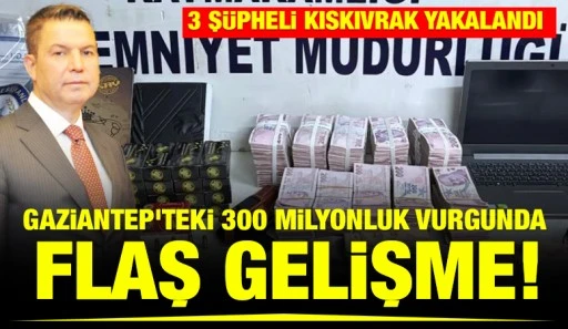 Gaziantep&rsquo;teki 300 milyonluk vurgunda flaş gelişme! 3 ş&uuml;pheli kıskıvrak yakalandı