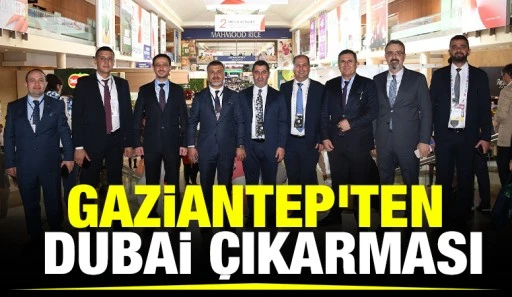 Gaziantep'ten Dubai Çıkarması