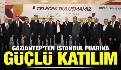 Gaziantep'ten İstanbul Fuarına G&uuml;&ccedil;l&uuml; Katılım