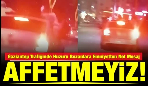 Gaziantep Trafiğinde Huzuru Bozanlara Emniyetten Net Mesaj: &ldquo;Affetmeyiz!&rdquo;