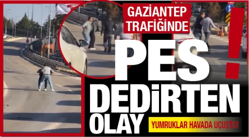 GAZİANTEP TRAFİĞİNDE PES DEDİRTEN OLAY! YUMRUKLAR HAVADA UÇUŞTU!