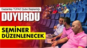 Gaziantep TÜFAD Şube Başkanlığı DUYURDU