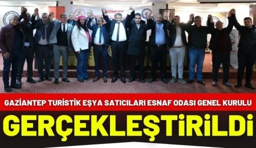 Gaziantep Turistik Eşya Satıcıları Esnaf Odası Genel Kurulu ger&ccedil;ekleştirildi