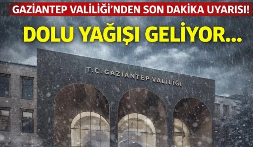 Gaziantep Valiliği'nden son dakika uyarısı! Dolu Yağışı Geliyor...