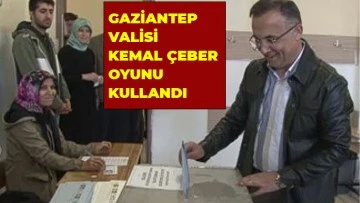 Gaziantep Valisi Kemal Çeber oyunu kullandı