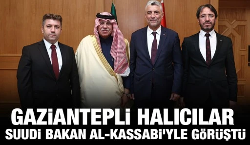 Gaziantepli Halıcılar Suudi Bakan Al-Kassabi’yle Görüştü