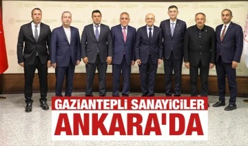 GAZİANTEPLİ SANAYİCİLER ANKARA’DA