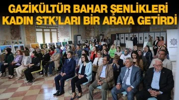 GAZİKÜLTÜR BAHAR ŞENLİKLERİ KADIN STK’LARI BİR ARAYA GETİRDİ