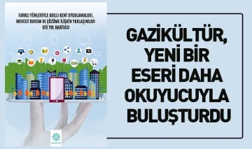 GAZİKÜLTÜR, YENİ BİR ESERİ DAHA OKUYUCUYLA BULUŞTURDU