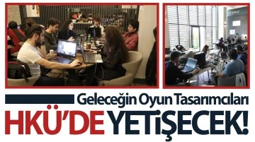 Geleceğin Oyun Tasarımcıları HKÜ’de Yetişecek!