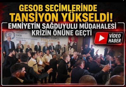 GESOB Se&ccedil;imlerinde Tansiyon Y&uuml;kseldi! Emniyetin Sağduyulu M&uuml;dahalesi Olası Krizin &Ouml;n&uuml;ne Ge&ccedil;ti