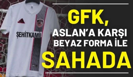 GFK, Aslan&rsquo;a Karşı Beyaz Forma ile Sahada