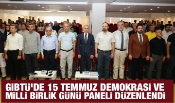 GİBTÜ’de 15 Temmuz Demokrasi ve Milli Birlik Günü paneli düzenlendi