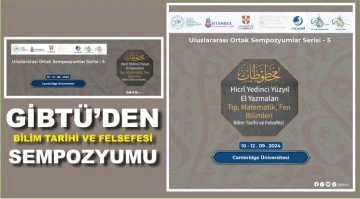 GİBTÜ'DEN BİLİM TARİHİ VE FELSEFESİ SEMPOZYUMU