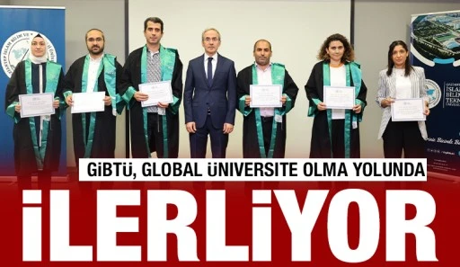 GİBTÜ, Global Üniversite Olma Yolunda İlerliyor
