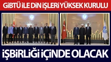 GİBTÜ ile Din İşleri Yüksek Kurulu işbirliği içinde olacak