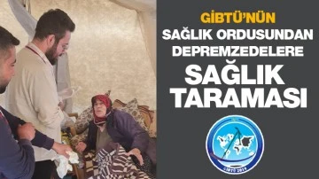 GİBTÜ’nün Sağlık ordusundan  depremzedelere sağlık taraması