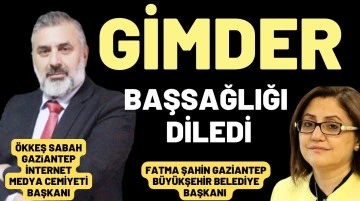 GİMDER BAŞSAĞLIĞI DİLEDİ