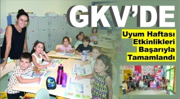 GKV’de Uyum Haftası Etkinlikleri Başarıyla Tamamlandı