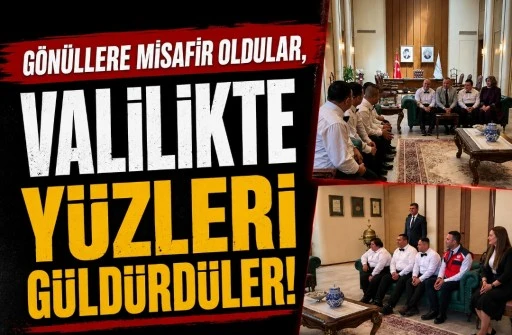 G&ouml;n&uuml;llere Misafir Oldular, Valilikte Y&uuml;zleri G&uuml;ld&uuml;rd&uuml;ler